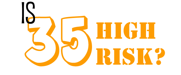 Is 35 High Risk?